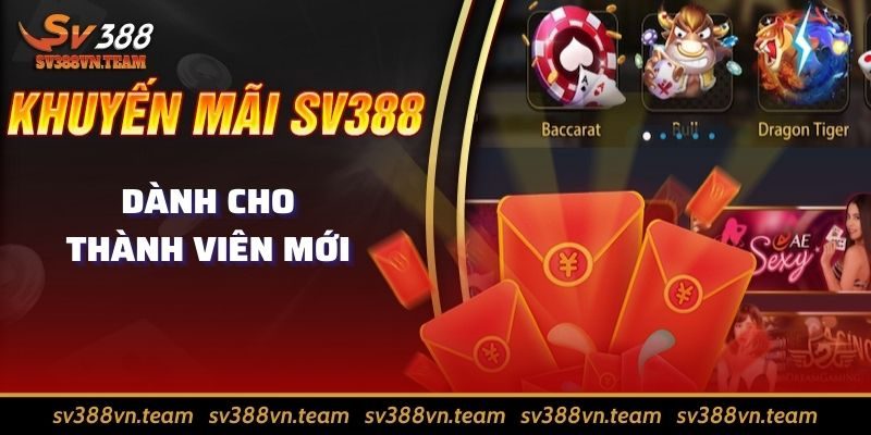 Khuyến Mãi Thành Viên Mới SV388 - Chắp Cánh Tân Thủ Bay Cao 2 Nhận ngay 100K cho đối tượng thành viên mới