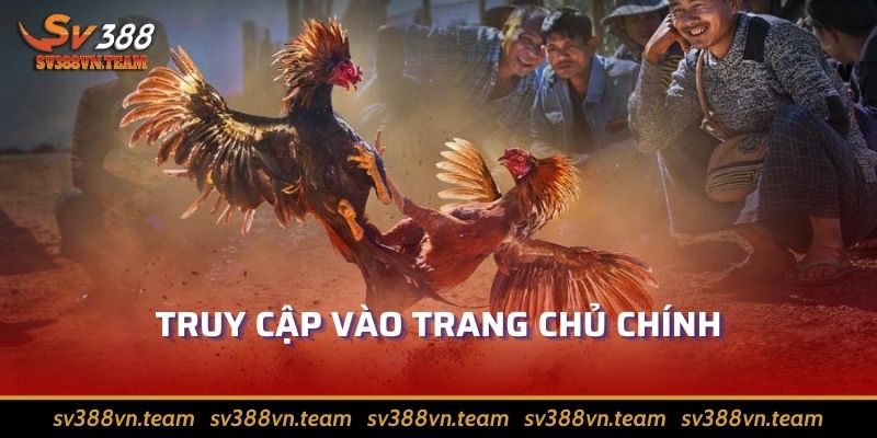 Đăng Ký Sv388 Hướng Dẫn Đơn Giản Và Hiệu Quả Nhất 2024 2 Truy cập vào trang chủ chính