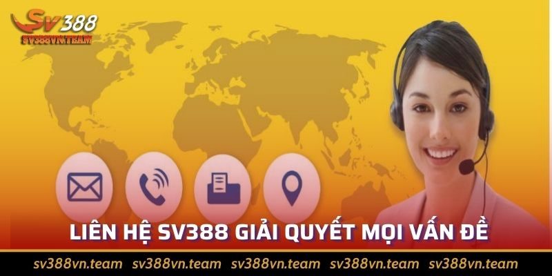 Liên Hệ SV388 - Tháo Gỡ Vấn Đề Siêu Tốc Và Tận Tâm 1 Liên hệ website để được giải quyết mọi vấn đề phát sinh